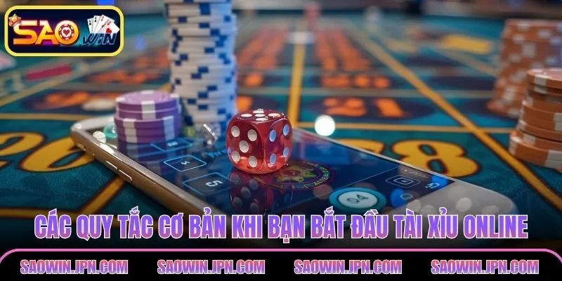 Tài Xỉu Online SAOWIN - Kiến Thức Cần Biết Khi Tham Gia Các quy tắc cơ bản khi bạn bắt đầu tài xỉu online