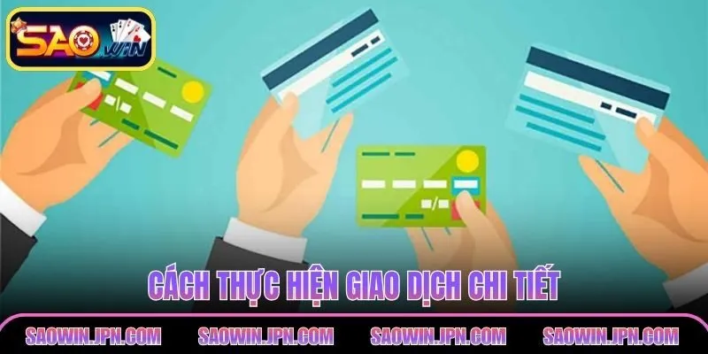 Rút tiền SAOWIN – Cách Làm Đơn Giản, Nhận Tiền Ngay Cách thực hiện giao dịch chi tiết