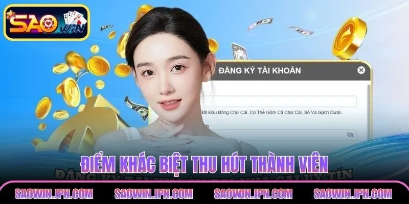 Đăng Ký SAOWIN – Thực Hiện Mở Tài Khoản Trong 3 Bước Điểm khác biệt thu hút thành viên