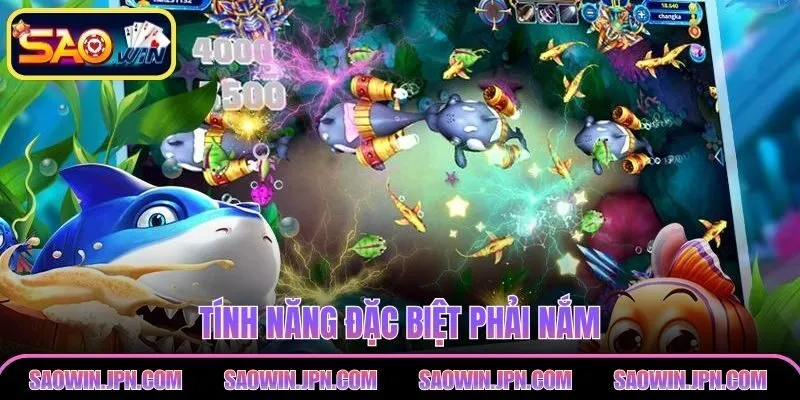Bắn Cá Đổi Thưởng SAOWIN - Hướng Dẫn Chi Tiết Cho Newbie Tính năng đặc biệt phải nắm