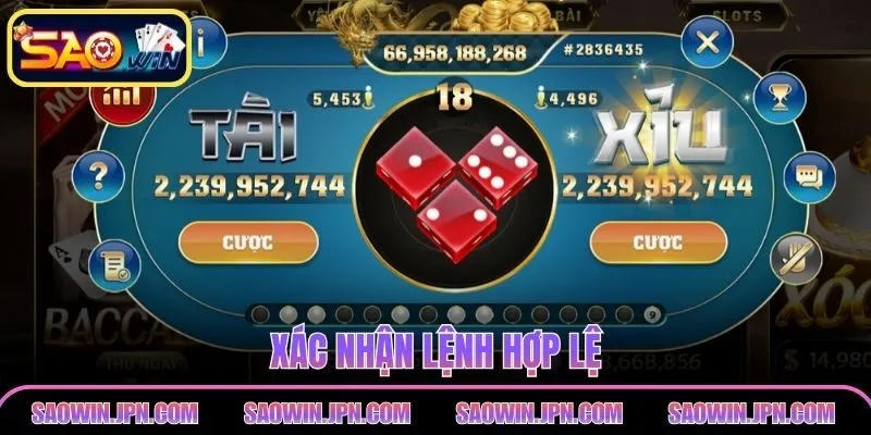 Tài Xỉu Online SAOWIN - Kiến Thức Cần Biết Khi Tham Gia Xác nhận lệnh hợp lệ